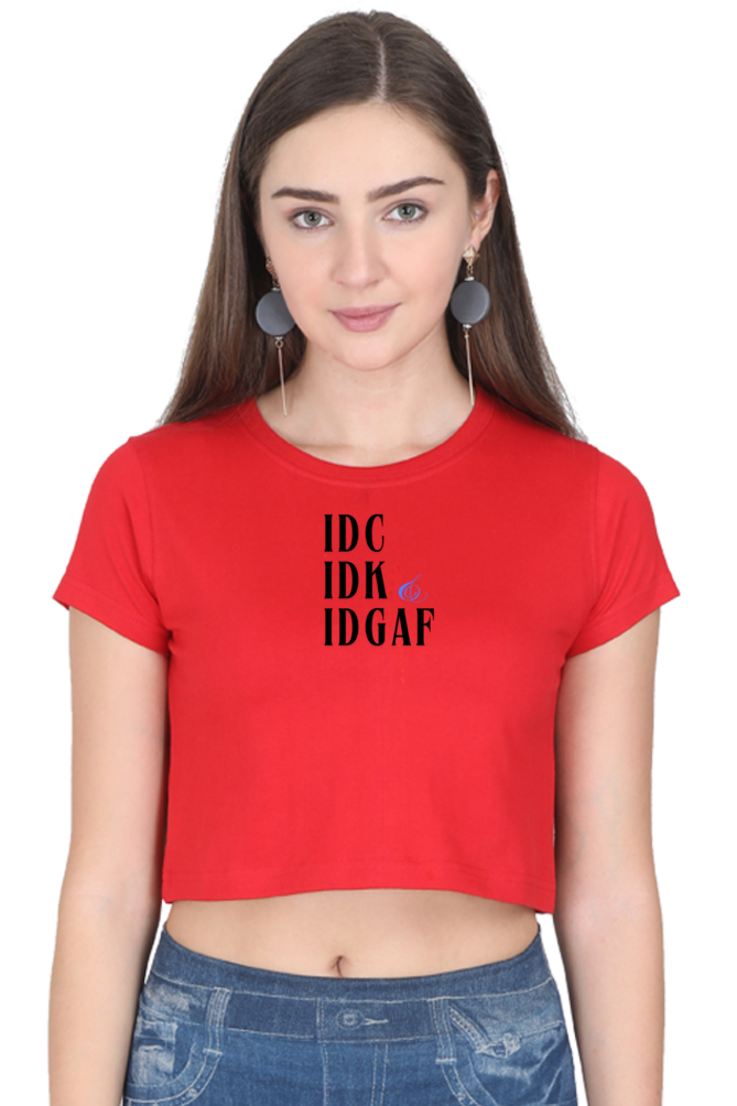 Women's Crop Top - IDC IDK & IDGAF