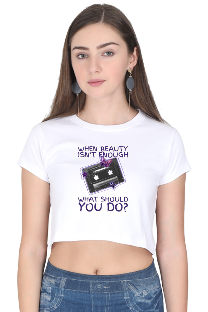 Women's Crop Top - When beauty isn't enough