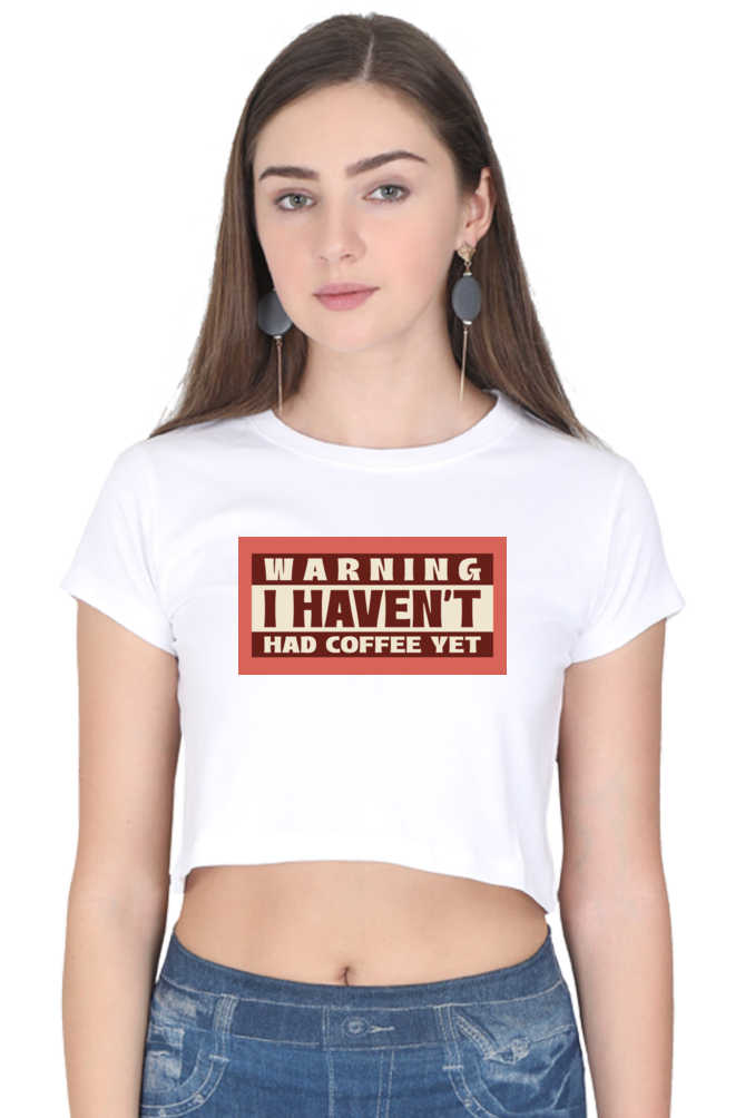 Women's Crop Top - Haven't had coffee yet