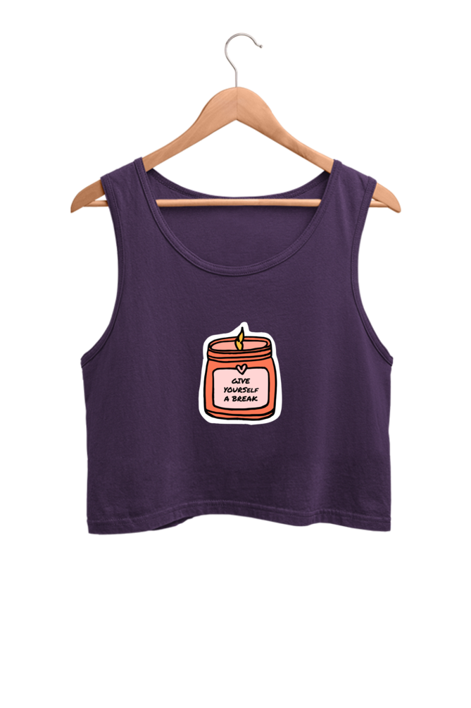 Women's Crop Tank Top - Give yourself a break