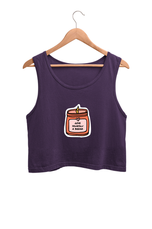 Women's Crop Tank Top - Give yourself a break