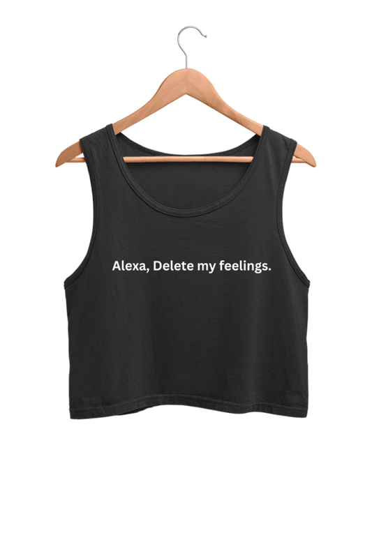 Women's Crop Tank Top - Alexa, delete my feelings