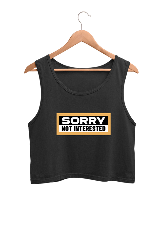 Women's Crop Tank Top - Sorry, Not interested