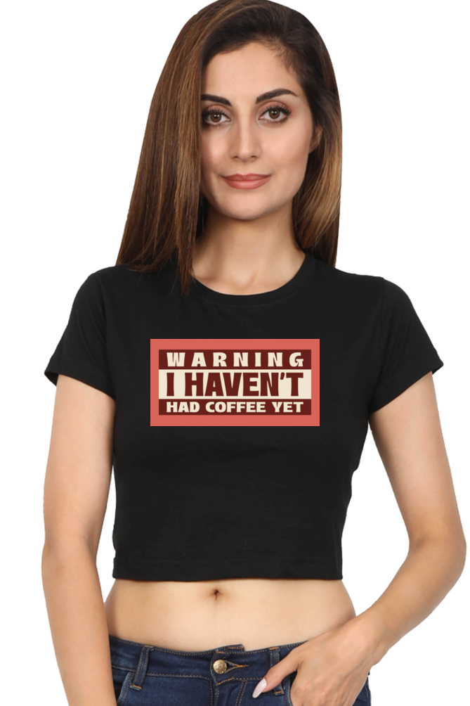 Women's Crop Top - Haven't had coffee yet