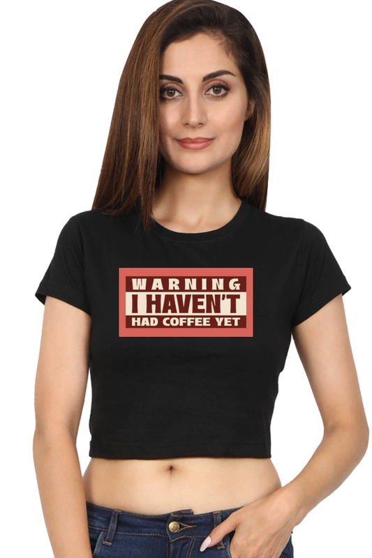 Women's Crop Top - Haven't had coffee yet