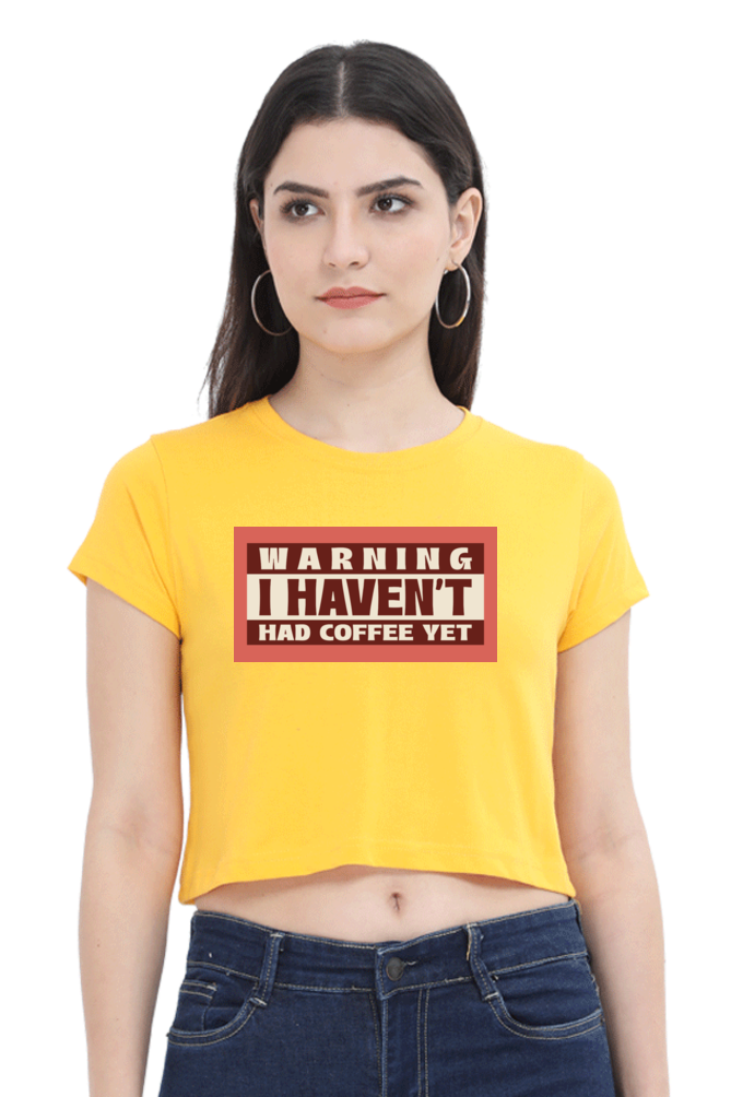 Women's Crop Top - Haven't had coffee yet