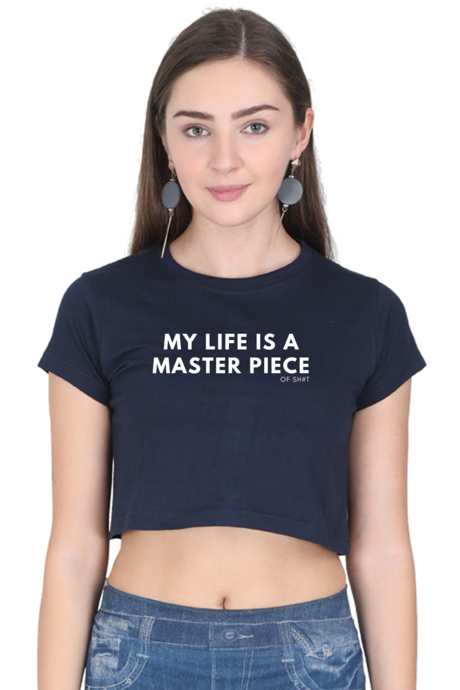 Women's Crop Top - Life is a master piece of sh#t