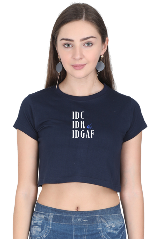 Women's Crop Top - IDC IDK & IDGAF