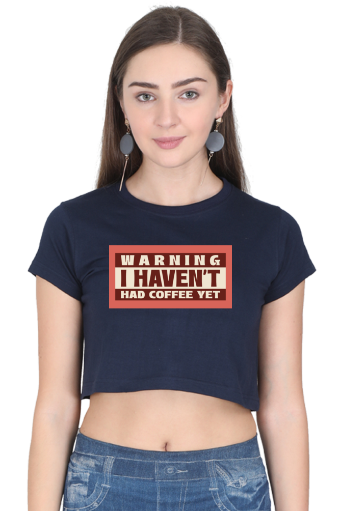 Women's Crop Top - Haven't had coffee yet