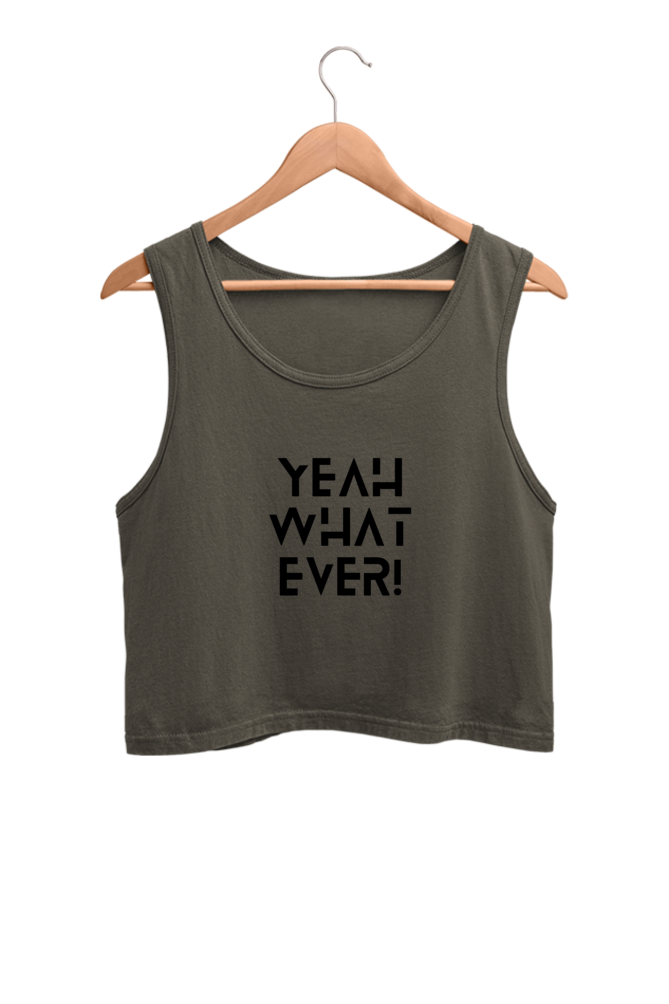 Women's Crop Tank Top - Yeah Whatever