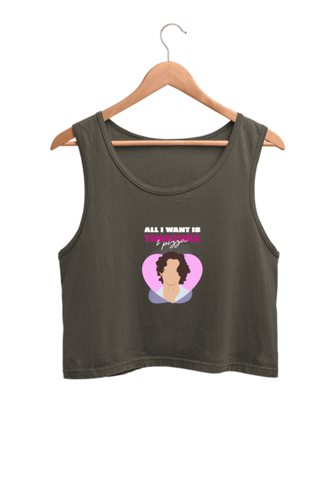 Women's Crop Tank Top - All I want is Timmothe and pizza