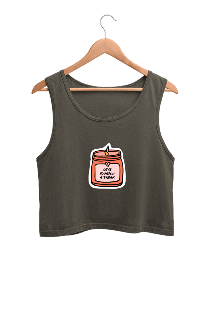 Women's Crop Tank Top - Give yourself a break