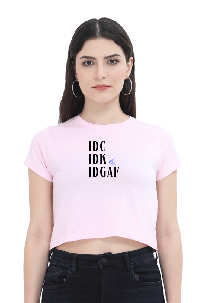 Women's Crop Top - IDC IDK & IDGAF