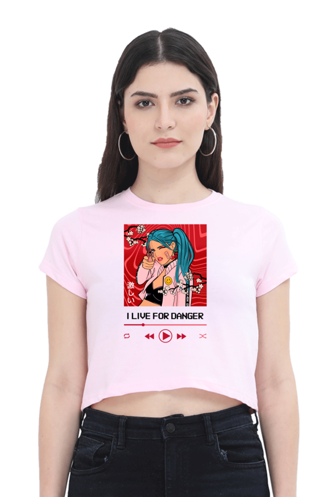 Women's Crop Top - I live for danger