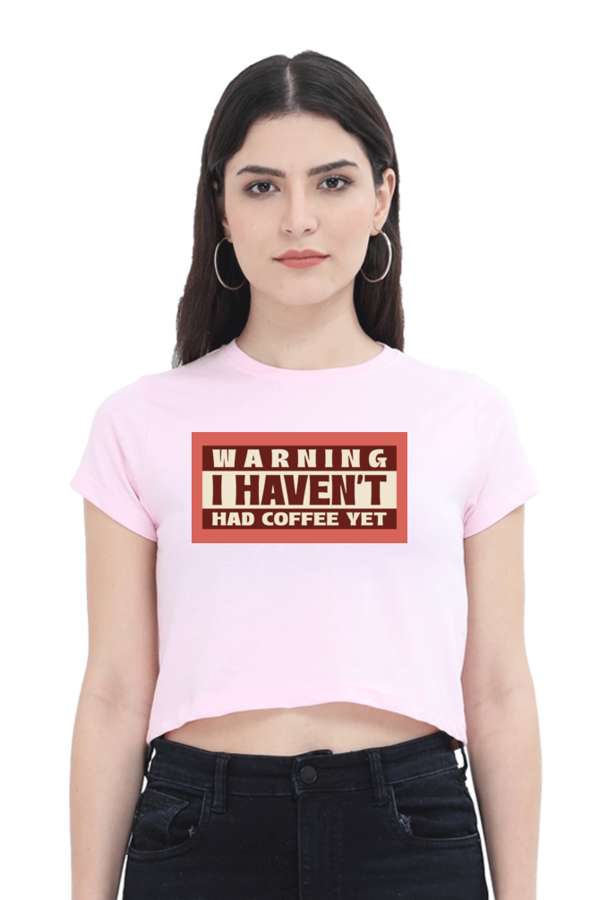 Women's Crop Top - Haven't had coffee yet