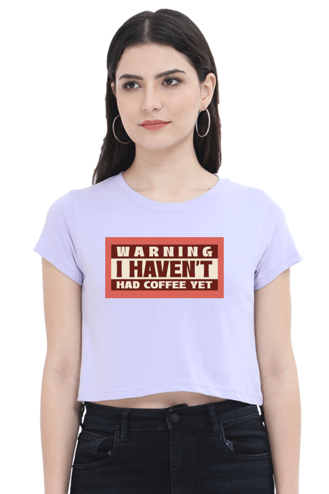 Women's Crop Top - Haven't had coffee yet