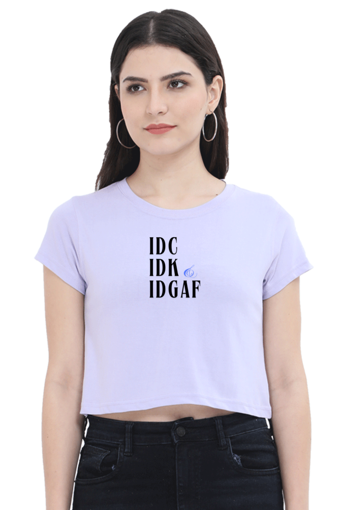 Women's Crop Top - IDC IDK & IDGAF