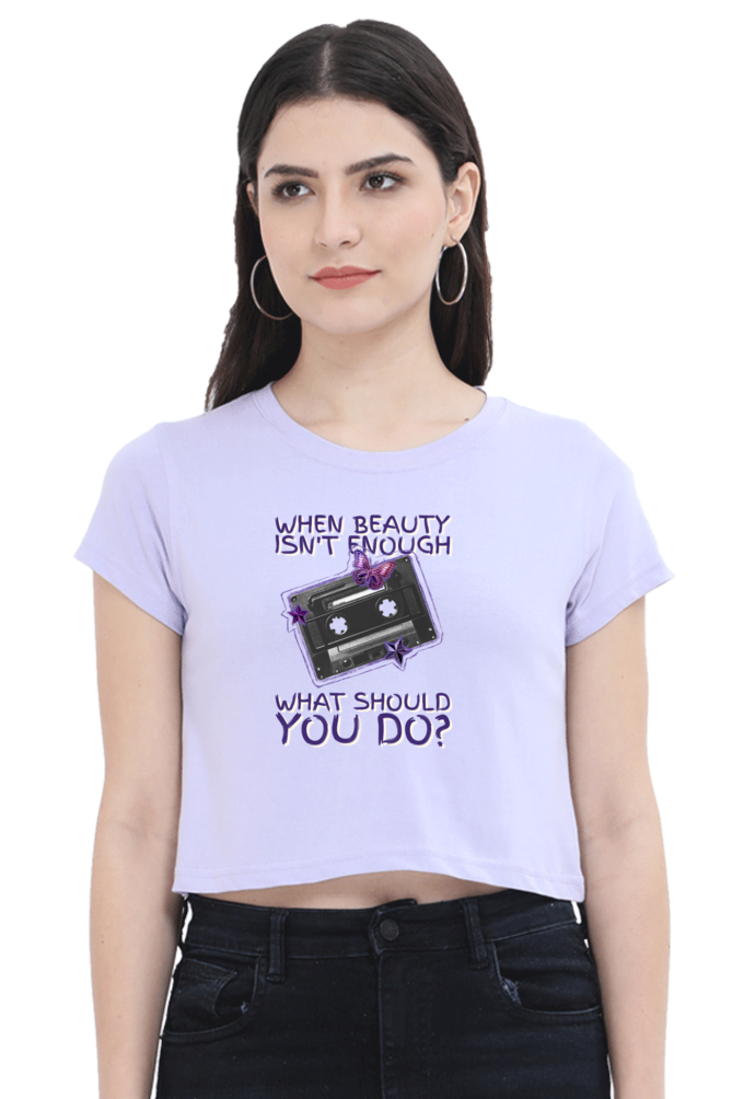 Women's Crop Top - When beauty isn't enough