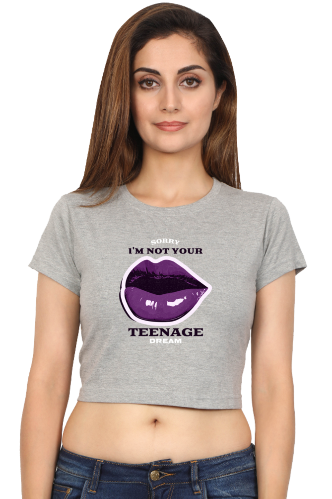 Women's Crop Top - I'm not your teenage DREAM