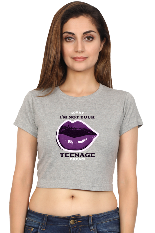 Women's Crop Top - I'm not your teenage DREAM