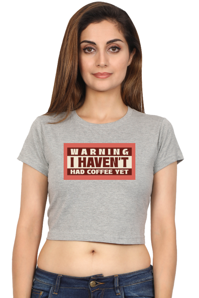 Women's Crop Top - Haven't had coffee yet