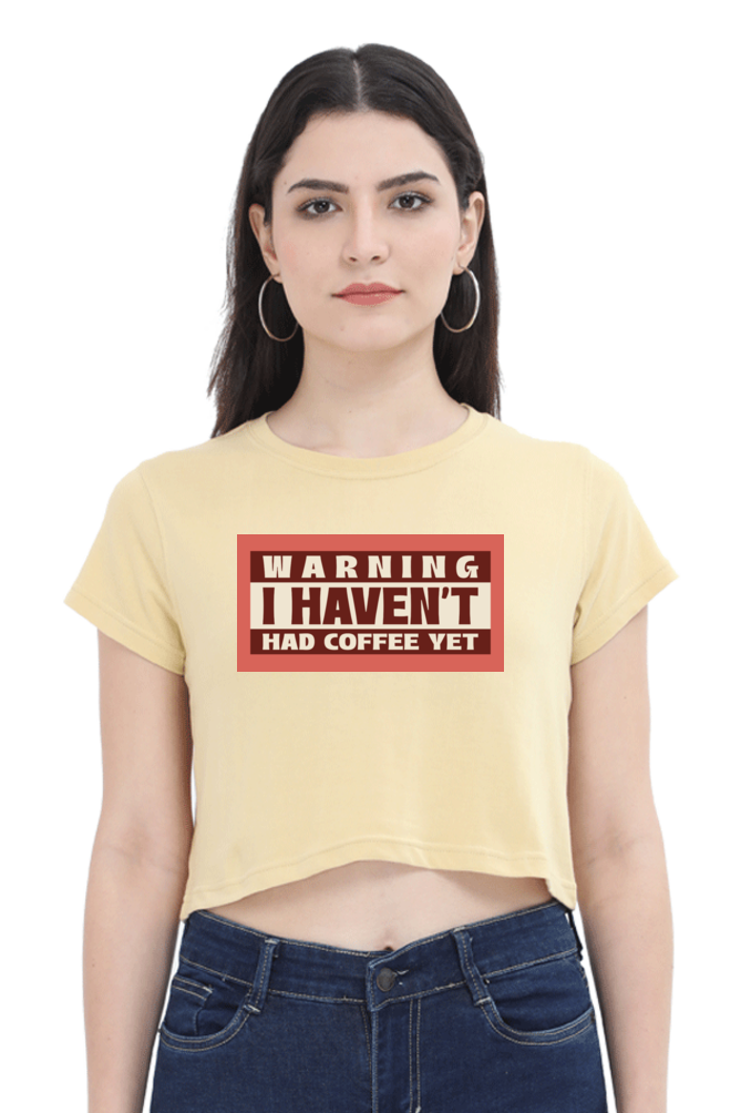 Women's Crop Top - Haven't had coffee yet