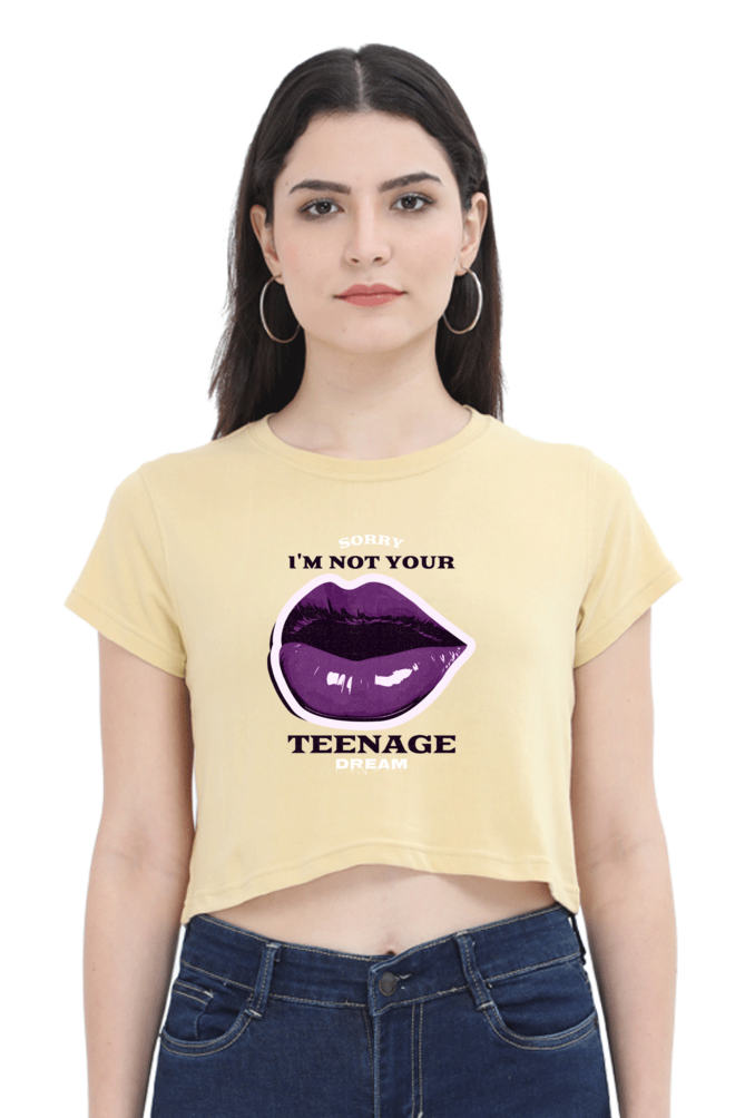 Women's Crop Top - I'm not your teenage DREAM