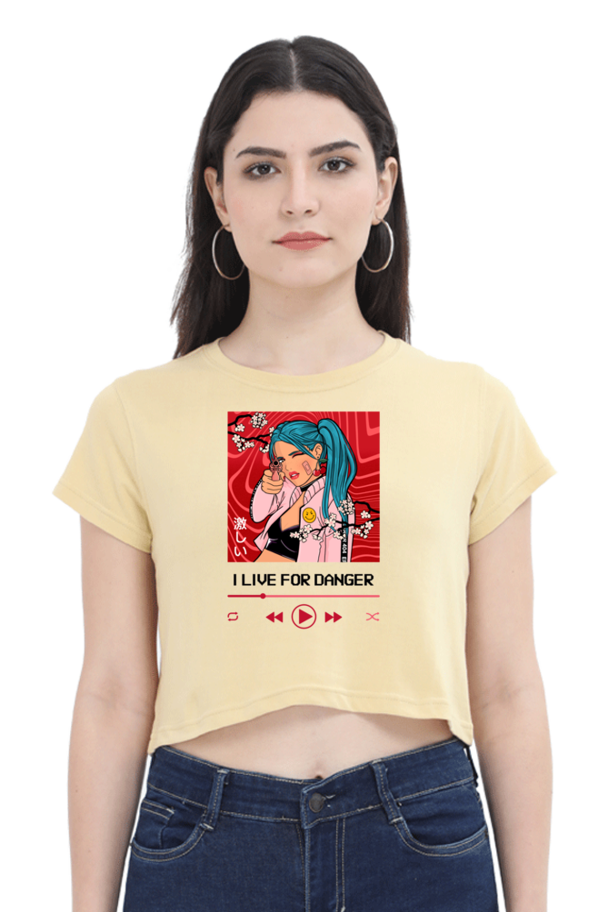 Women's Crop Top - I live for danger