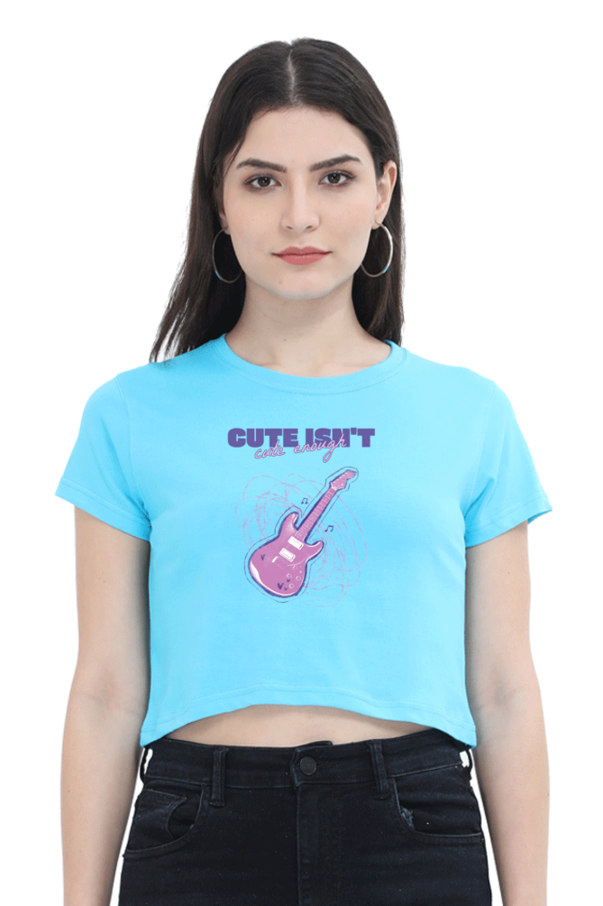 Women's Crop Top - Cute isn't cute enough