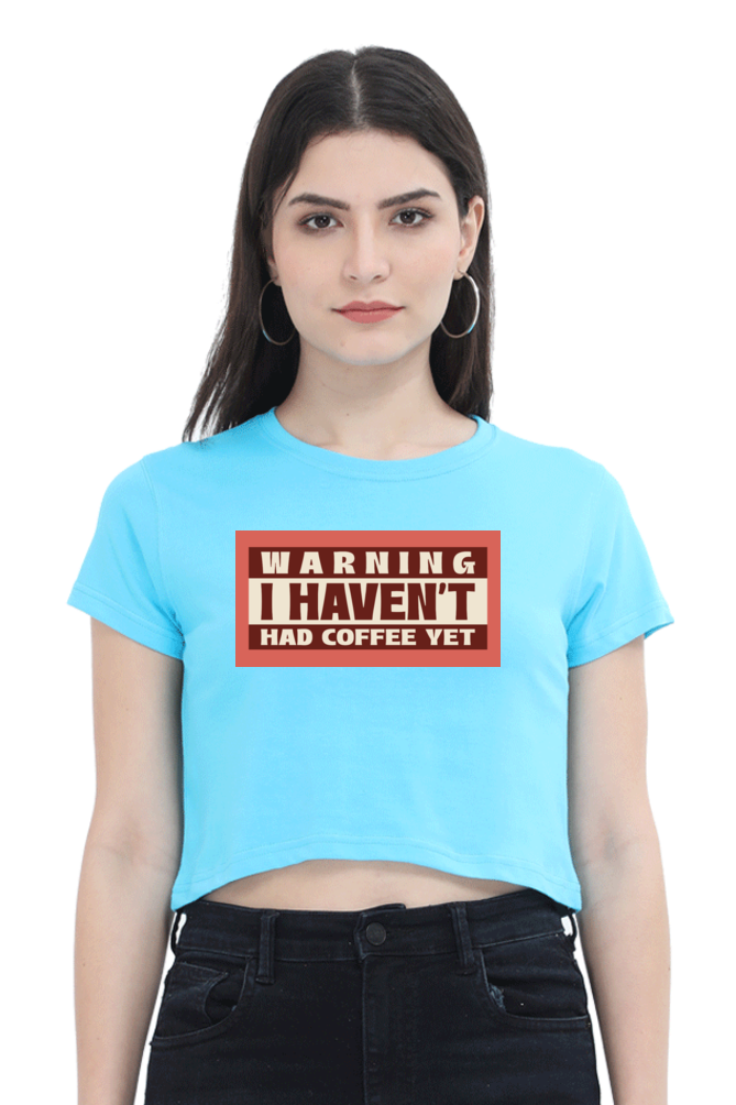 Women's Crop Top - Haven't had coffee yet