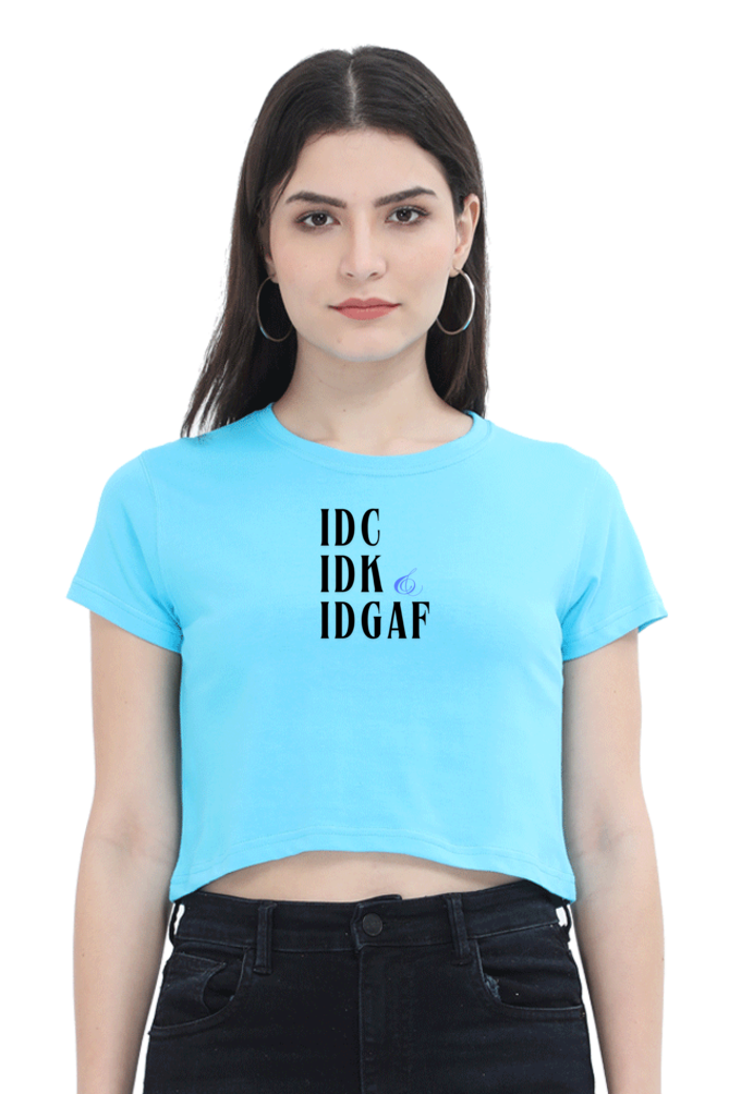 Women's Crop Top - IDC IDK & IDGAF