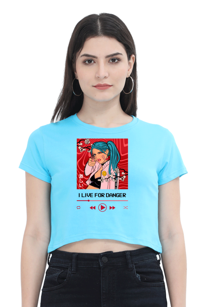 Women's Crop Top - I live for danger